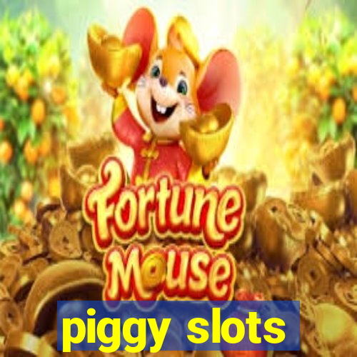 piggy slots