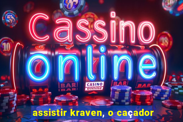 assistir kraven, o caçador