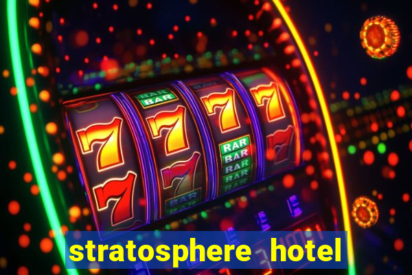 stratosphere hotel and casino