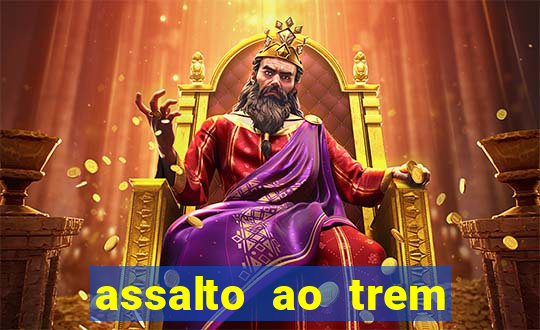 assalto ao trem pagador filme completo