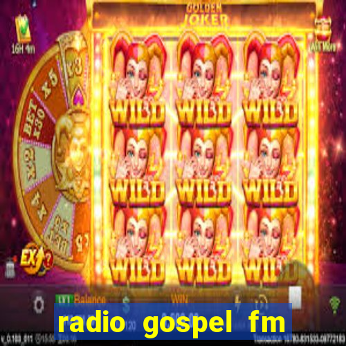 radio gospel fm salvador bahia