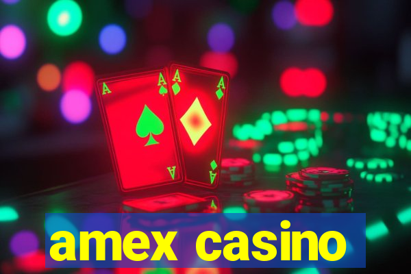 amex casino