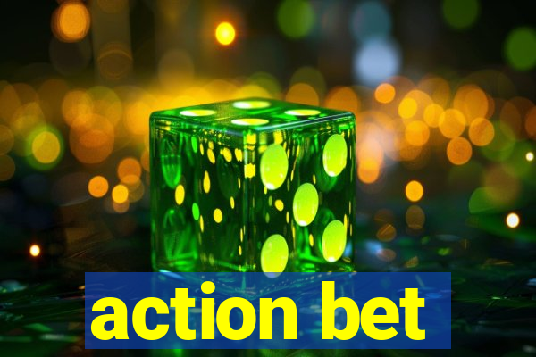 action bet