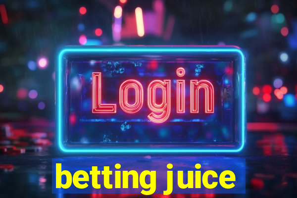 betting juice