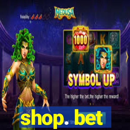 shop. bet