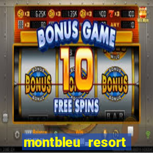 montbleu resort casino & spa stateline