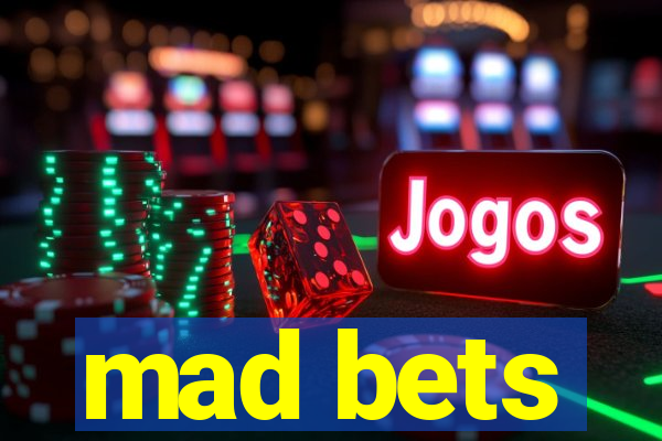 mad bets