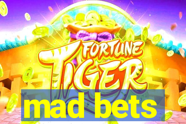 mad bets