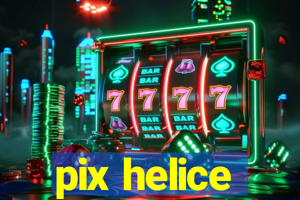 pix helice