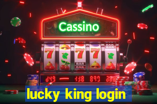 lucky king login