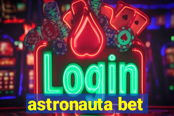 astronauta bet