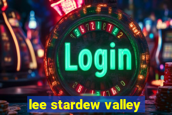 lee stardew valley