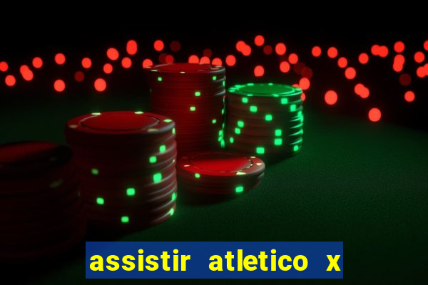 assistir atletico x botafogo ao vivo hd