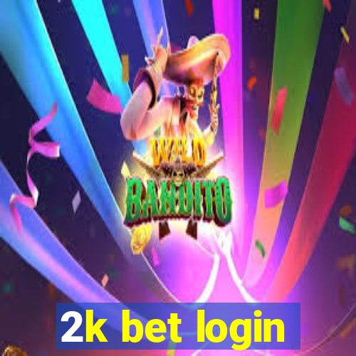 2k bet login