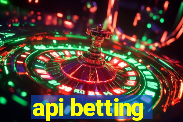 api betting