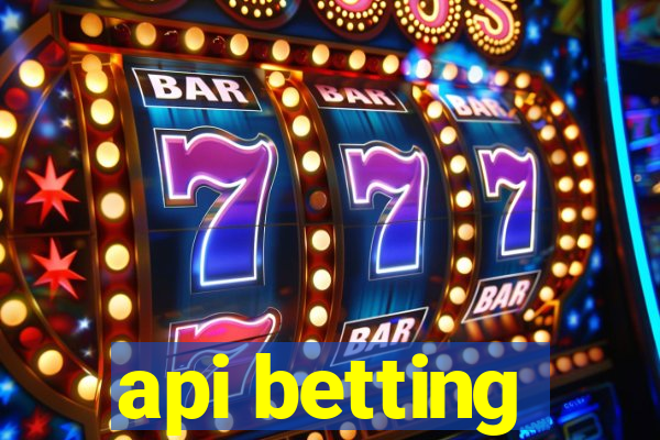 api betting