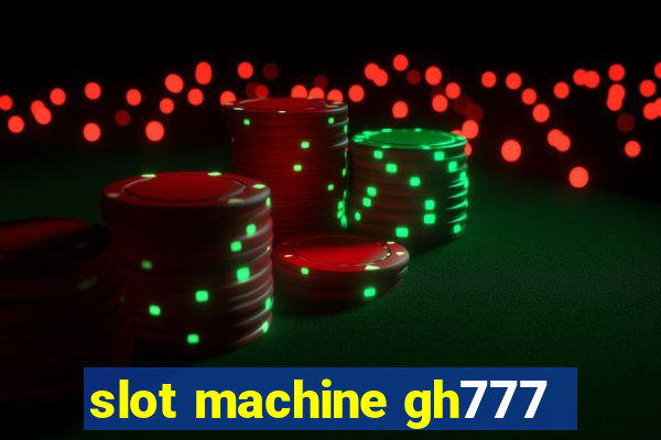 slot machine gh777