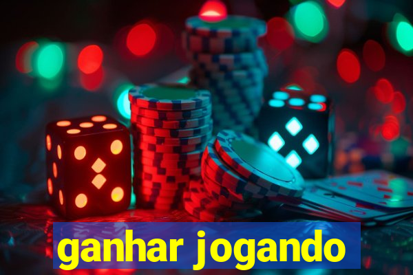 ganhar jogando