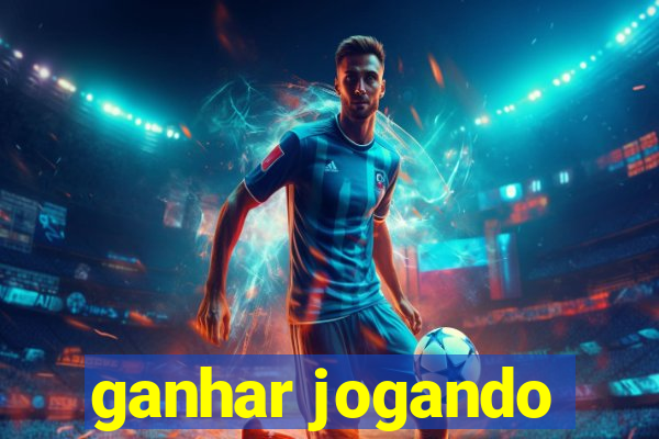 ganhar jogando