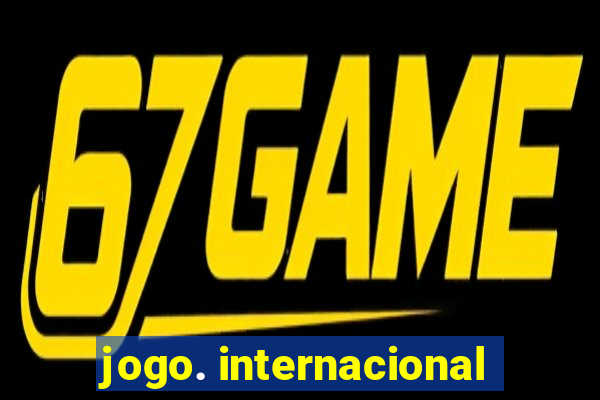 jogo. internacional