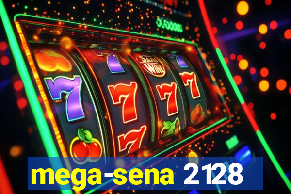 mega-sena 2128