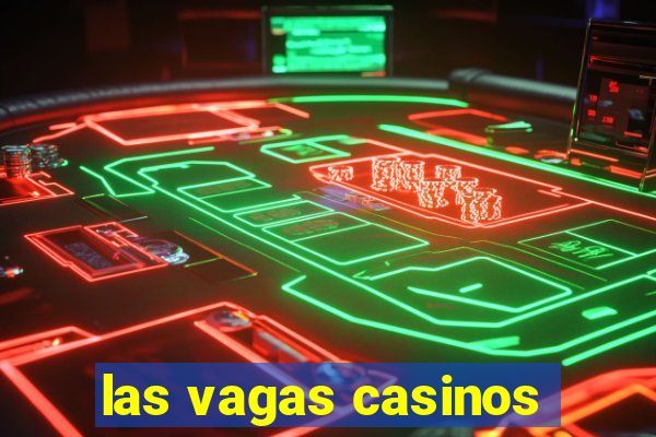 las vagas casinos