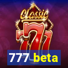 777 beta