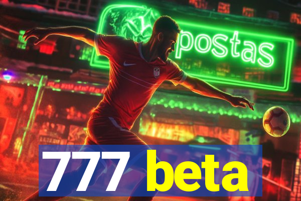 777 beta