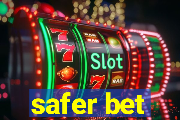 safer bet