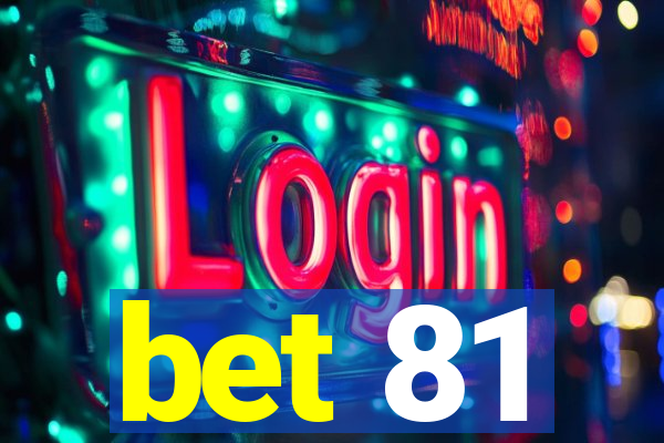 bet 81