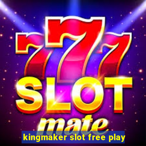 kingmaker slot free play