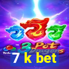 7 k bet