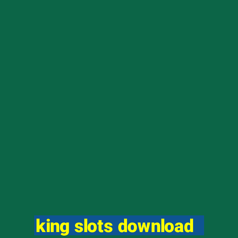 king slots download