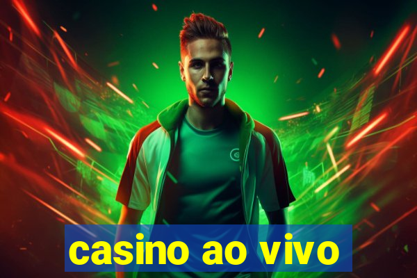 casino ao vivo