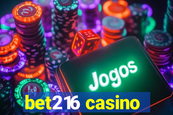 bet216 casino