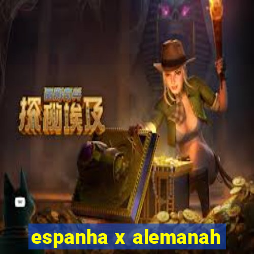 espanha x alemanah