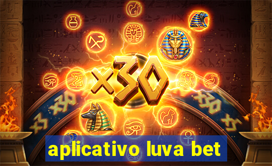 aplicativo luva bet