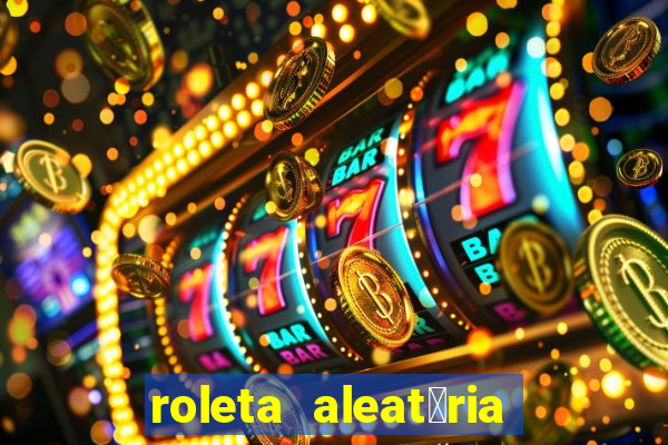 roleta aleat贸ria de nomes