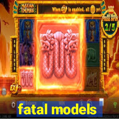 fatal models