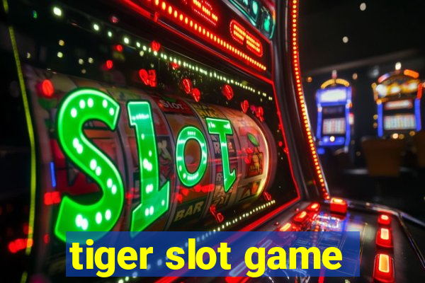 tiger slot game