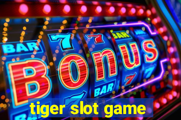 tiger slot game