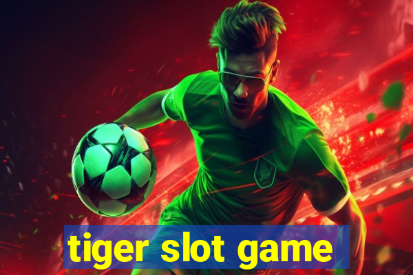 tiger slot game