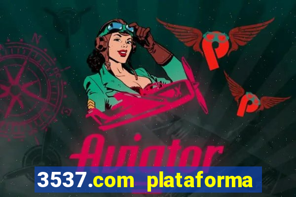 3537.com plataforma de jogos