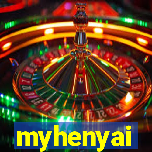 myhenyai