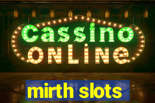 mirth slots