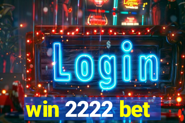 win 2222 bet