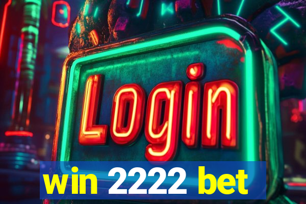 win 2222 bet