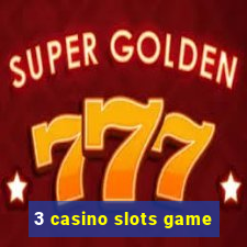 3 casino slots game