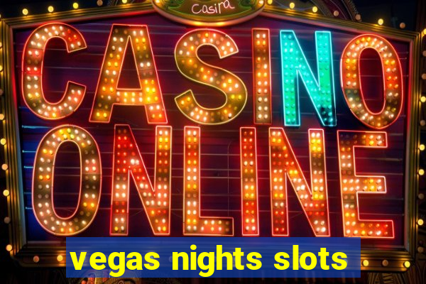 vegas nights slots