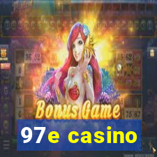 97e casino